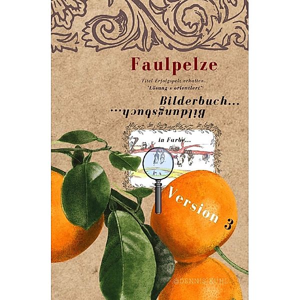 Faulpelze Bilderbuch/Bildungsbuch Version3, Dennis Kuhl