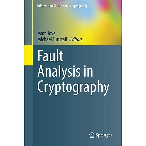 Fault Analysis in Cryptography / Information Security and Cryptography, Michael Tunstall, Marc Joye