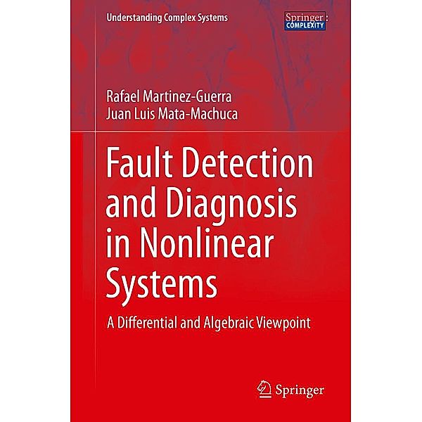 Fault Detection and Diagnosis in Nonlinear Systems / Understanding Complex Systems, Rafael Martinez-Guerra, Juan Luis Mata-Machuca
