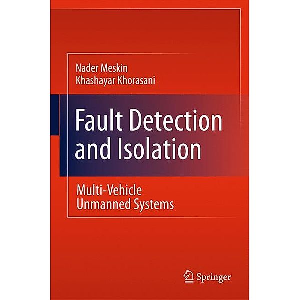 Fault Detection and Isolation, Nader Meskin, Khashayar Khorasani