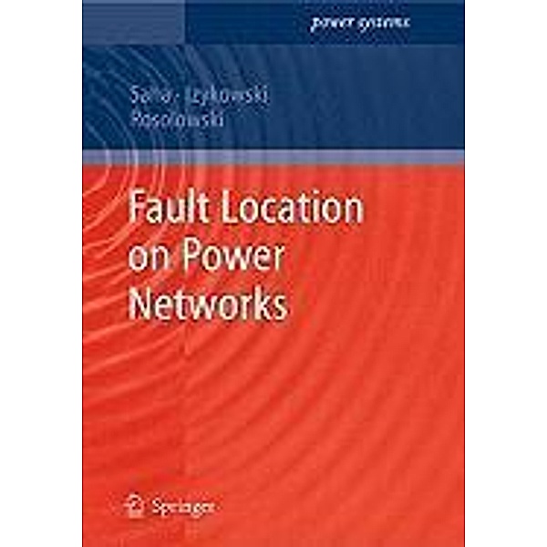 Fault Location on Power Networks / Power Systems, Murari Mohan Saha, Jan Jozef Izykowski, Eugeniusz Rosolowski
