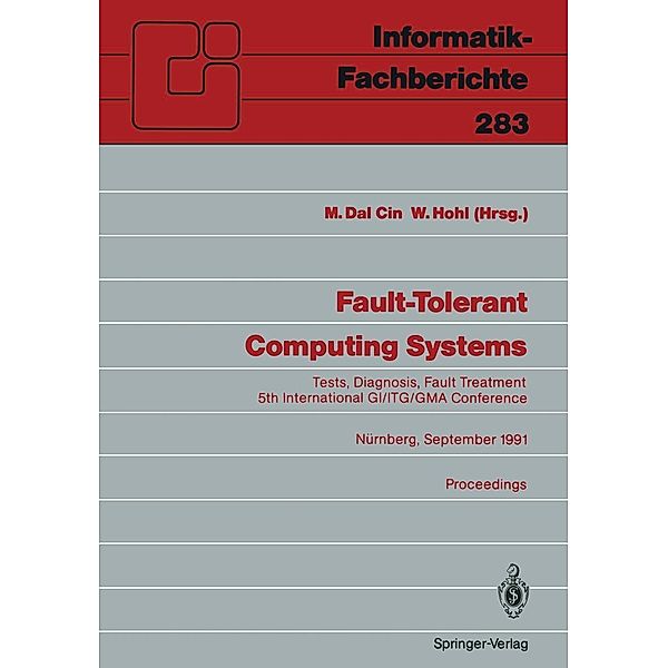 Fault-Tolerant Computing Systems / Informatik-Fachberichte Bd.283