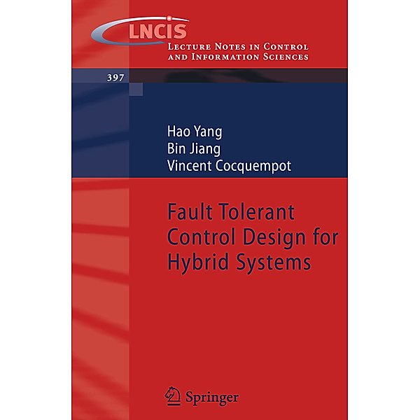 Fault Tolerant Control Design for Hybrid Systems, Hao Yang, Bin Jiang, Vincent Cocquempot