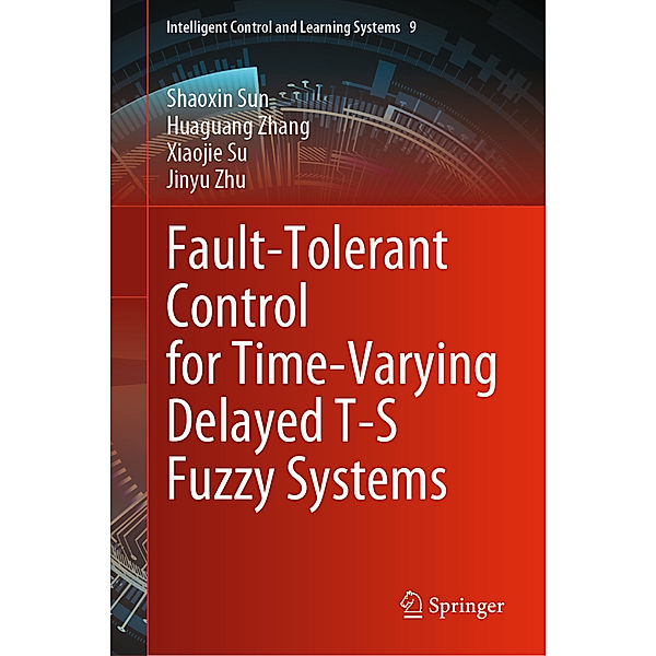 Fault-Tolerant Control for Time-Varying Delayed T-S Fuzzy Systems, Shaoxin Sun, Huaguang Zhang, Xiaojie Su, Jinyu Zhu