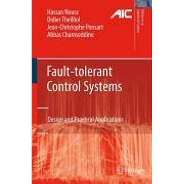 Fault-tolerant Control Systems / Advances in Industrial Control, Hassan Noura, Didier Theilliol, Jean-Christophe Ponsart, Abbas Chamseddine