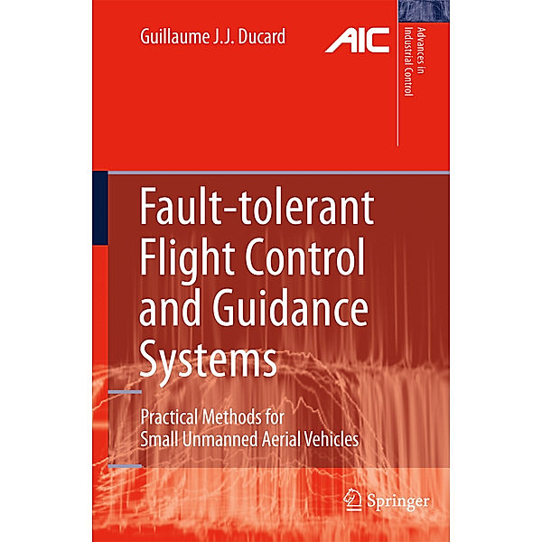 Fault-tolerant Flight Control and Guidance Systems, Guillaume J. J. Ducard