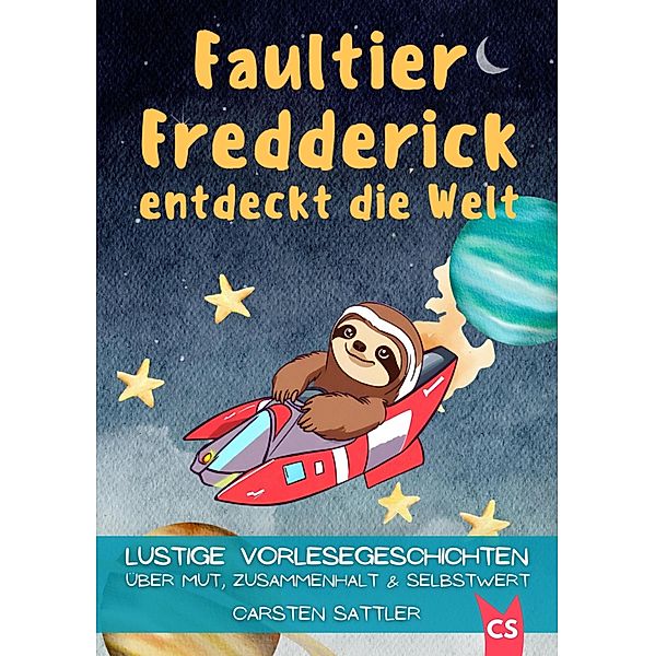 Faultier Fredderick entdeckt die Welt, Carsten Sattler