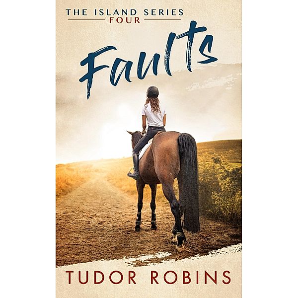 Faults (Island, #4) / Island, Tudor Robins