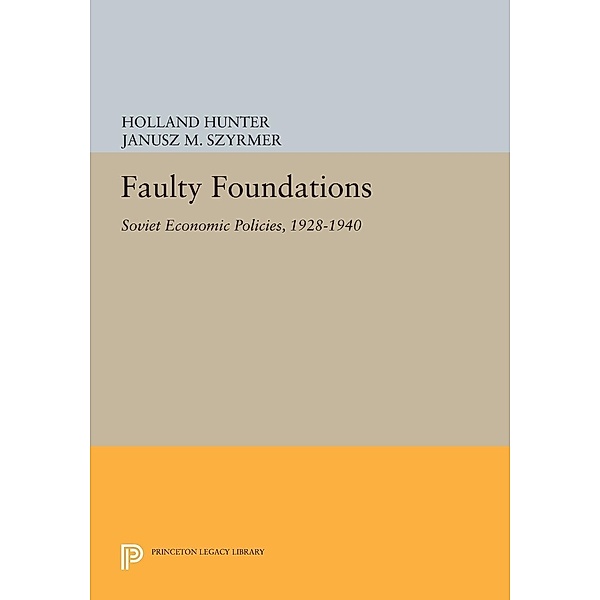 Faulty Foundations / Princeton Legacy Library Bd.196, Holland Hunter, Janusz M. Szyrmer