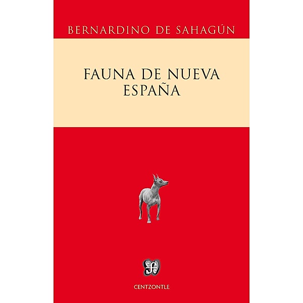 Fauna de la Nueva España, Bernardino De Sahagún