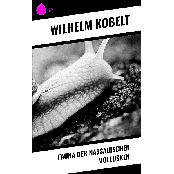 Fauna der Nassauischen Mollusken, Wilhelm Kobelt
