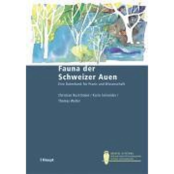 Fauna der Schweizer Auen, Christian Rust-Dubié, Karin Schneider, Thomas Walter