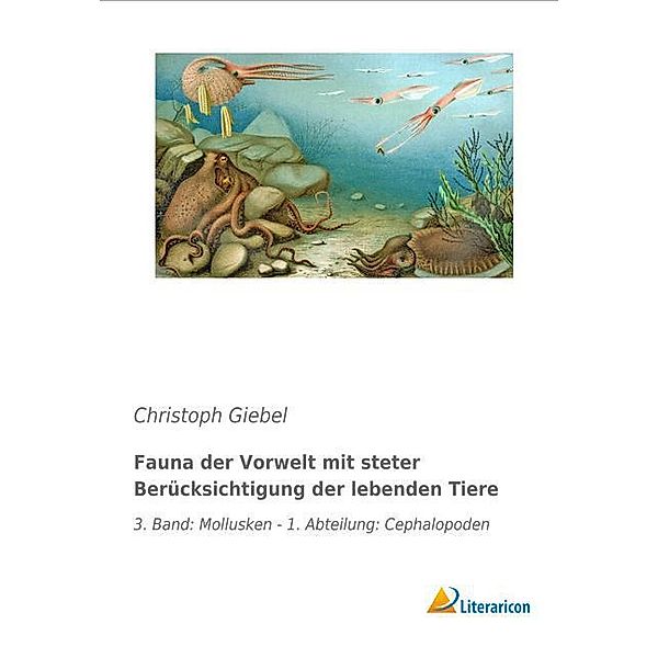 Fauna der Vorwelt mit steter Berücksichtigung der lebenden Tiere, Christoph Giebel