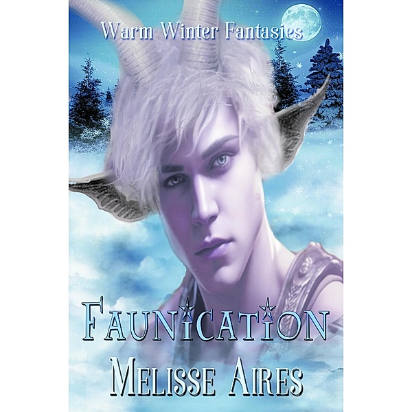 Faunication (Warm Winter Fantasies) / Warm Winter Fantasies, Melisse Aires