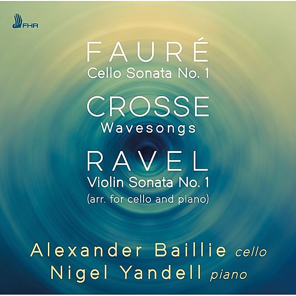 Faure,Crosse,Ravel, Alexander Baillie & Nigel Yandell