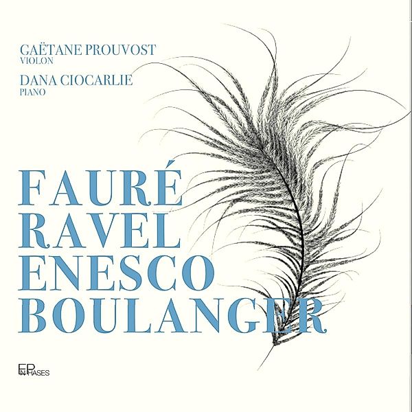 Fauré & Ses Disciples, Gaetane Prouvost, Dana Ciocarlie, Mara Dobresco