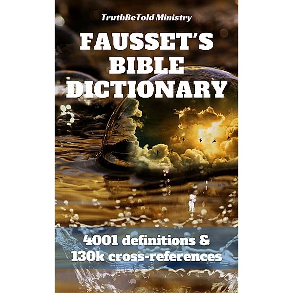 Fausset's Bible Dictionary / Dictionary Halseth Bd.65, Truthbetold Ministry, Robert Jamieson, Andrew Robert Fausset, David Brown