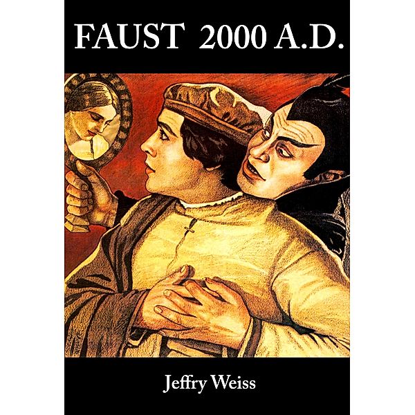Faust 2000 A. D., Jeffry Weiss