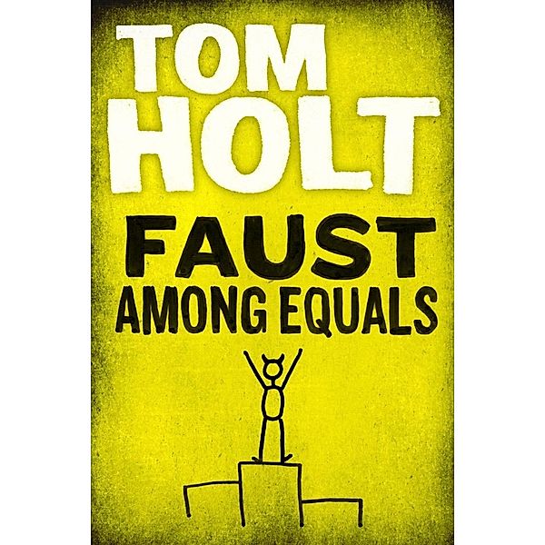 Faust Among Equals, Tom Holt