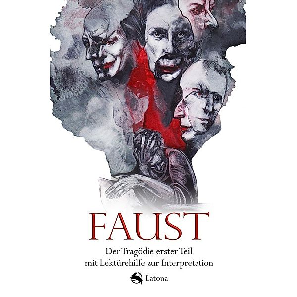 Faust: Der Tragödie erster Teil mit Lektürehilfe zur Interpretation, Latona