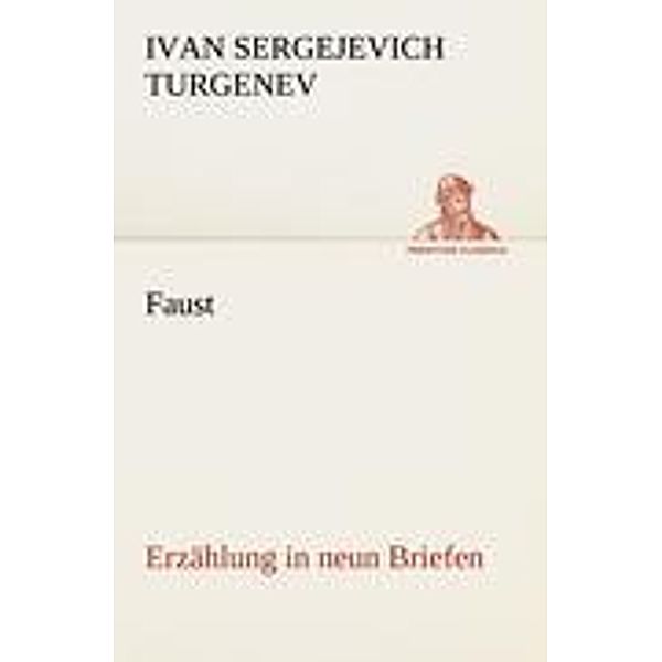 Faust: Erzählung in neun Briefen, Iwan S. Turgenjew