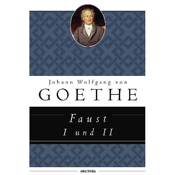 Faust I und II, Johann Wolfgang von Goethe