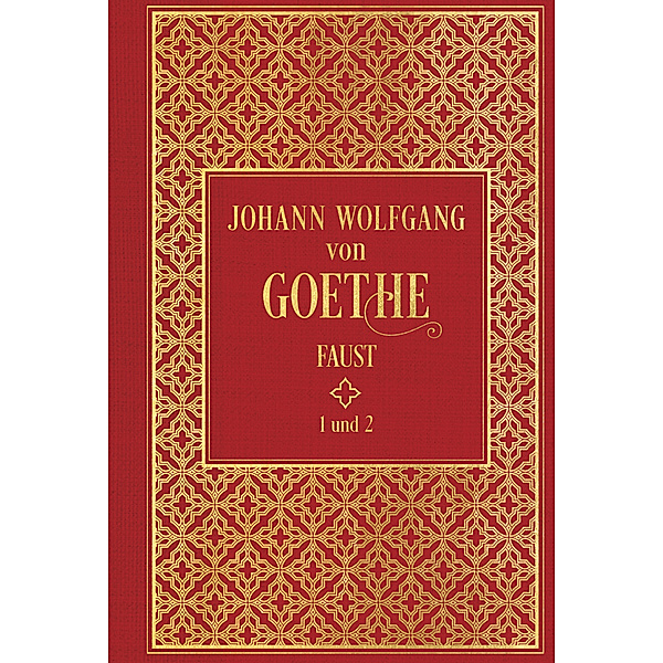 Faust I und II, Johann Wolfgang von Goethe