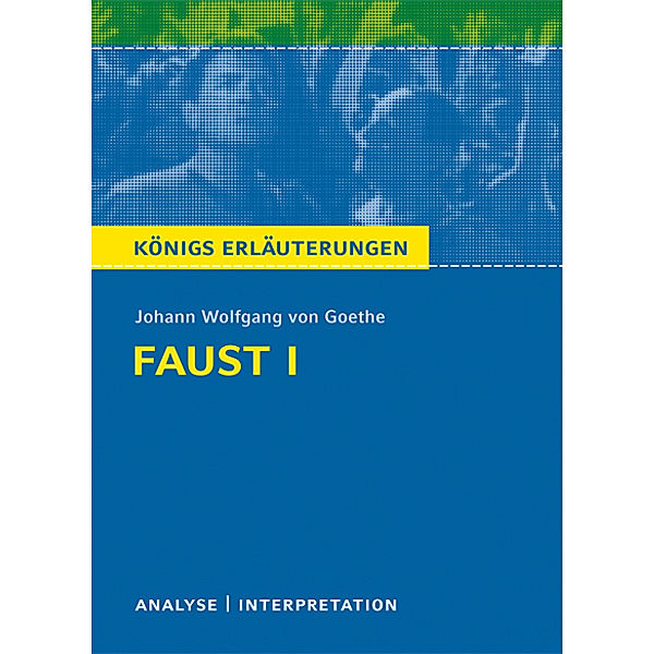 Faust I von Johann Wolfgang von Goethe, Johann Wolfgang von Goethe