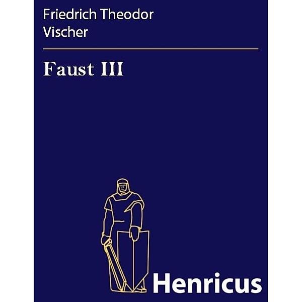 Faust III, Friedrich Theodor Vischer