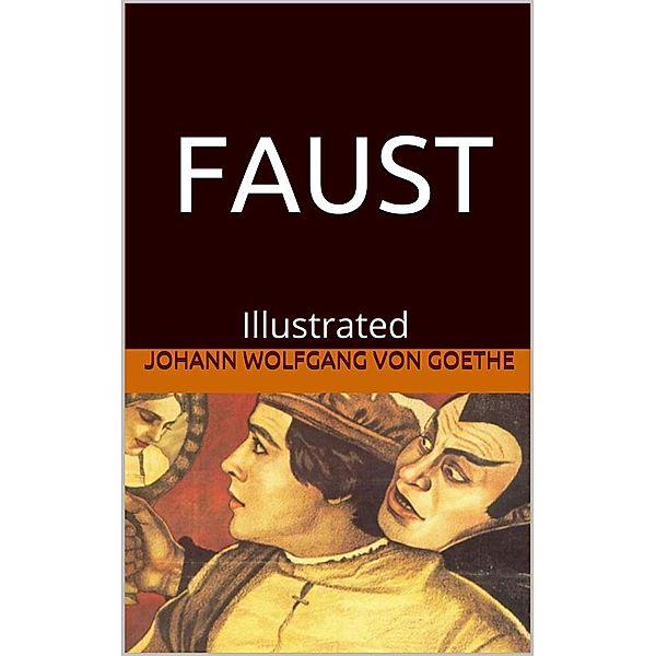 Faust - Illustrated, Johann Wolfgang von Goethe