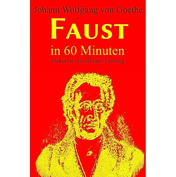 Faust in 60 Minuten, Johann Wolfgang von Goethe