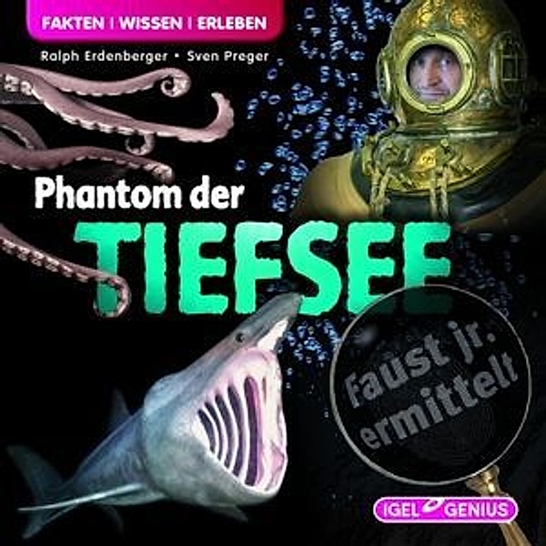 Faust jr. ermittelt 10. Phantom der Tiefsee,1 Audio-CD, Ralph Erdenberger, Sven Preger