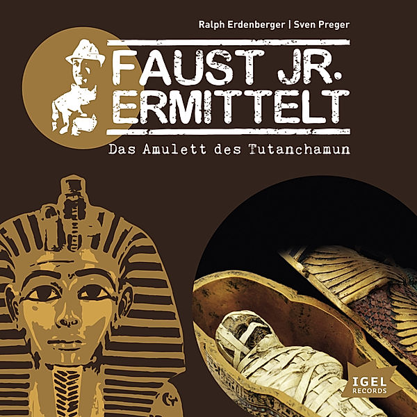 Faust jr. ermittelt - 5 - Faust jr. ermittelt. Das Amulett des Tutanchamun, Sven Preger, Ralph Erdenberger