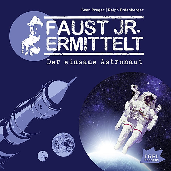 Faust jr. ermittelt - 6 - Faust jr. ermittelt. Der einsame Astronaut, Sven Preger, Ralph Erdenberger