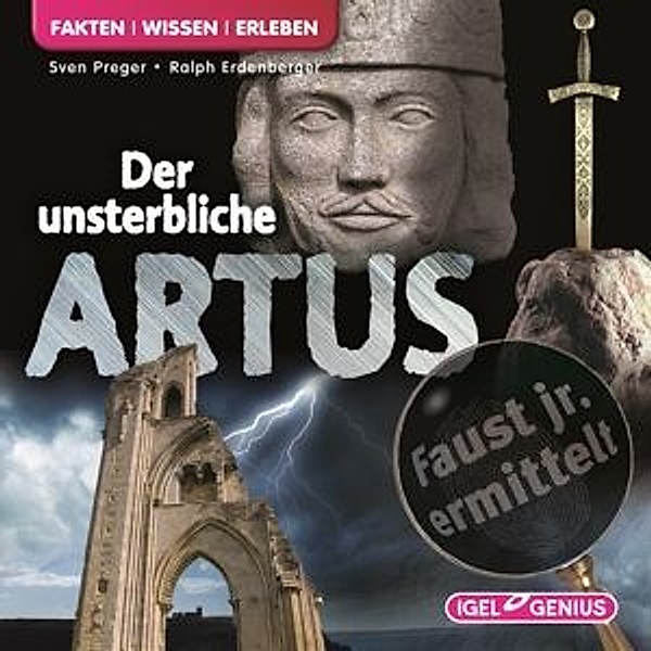 Faust jr. ermittelt 9. Der unsterbliche Artus,1 Audio-CD, Ralph Erdenberger, Sven Preger