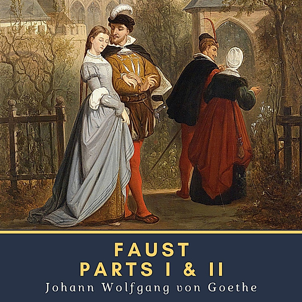 Faust: Parts I & II, Johann Wolfgang Von Goethe