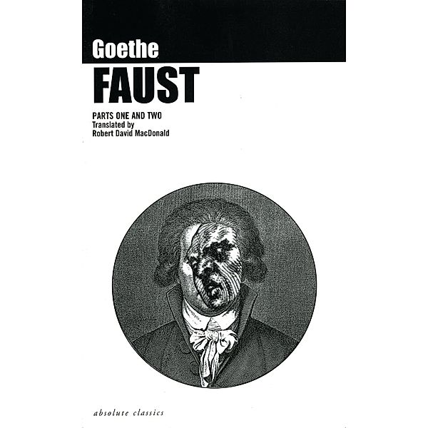 Faust: Parts One and Two, Johann Wolfgang von Goethe