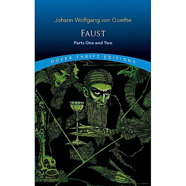 Faust: Parts One and Two / Dover Thrift Editions: Plays, Johann Wolfgang von Goethe