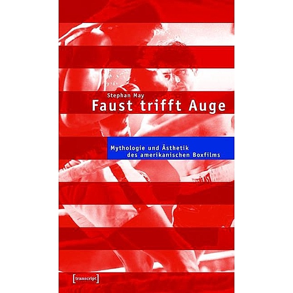 Faust trifft Auge / Kultur- und Medientheorie, Stephan May