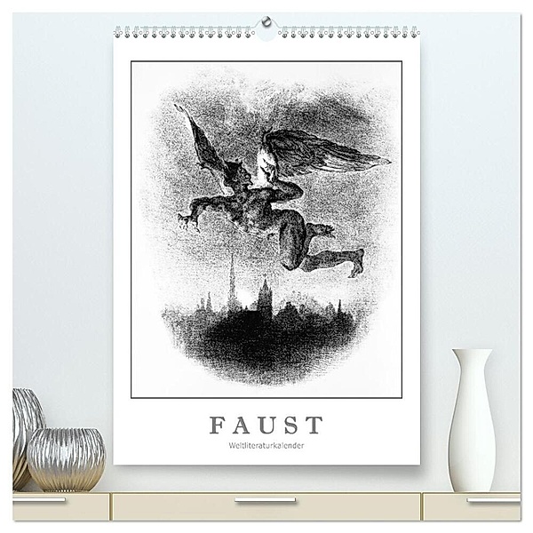 Faust - Weltliteraturkalender (hochwertiger Premium Wandkalender 2024 DIN A2 hoch), Kunstdruck in Hochglanz, 4arts