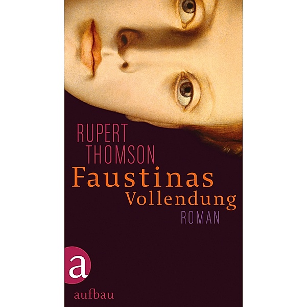 Faustinas Vollendung, Rupert Thomson
