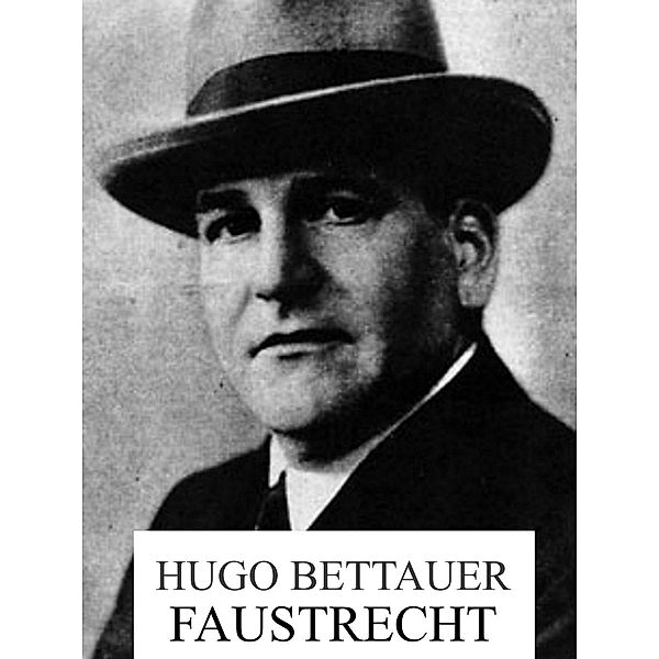 Faustrecht, Hugo Bettauer