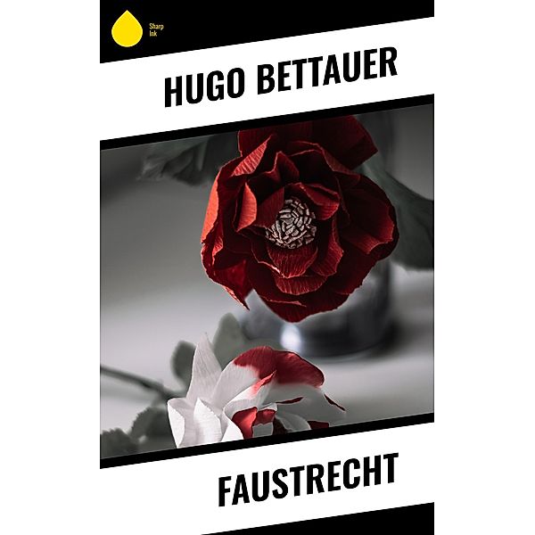 Faustrecht, Hugo Bettauer