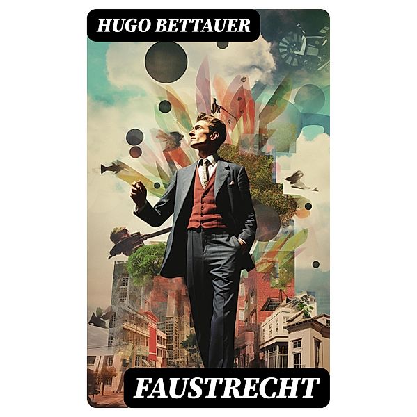 Faustrecht, Hugo Bettauer