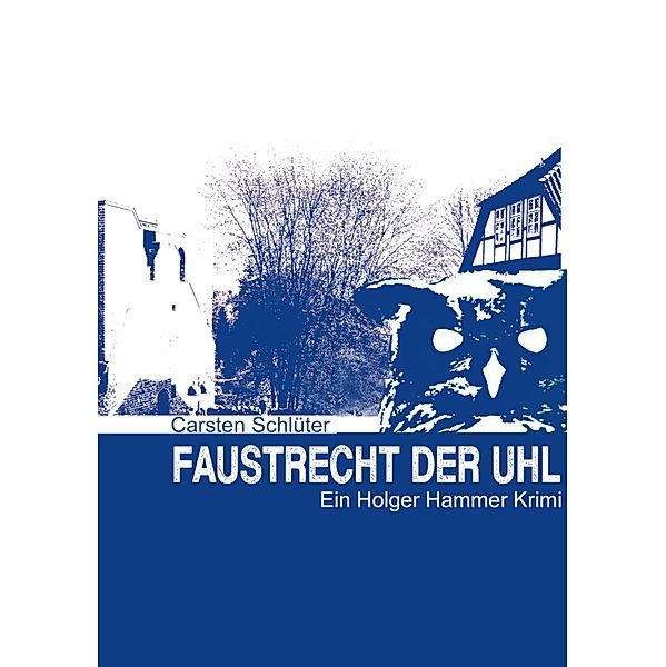 Faustrecht der Uhl, Carsten Schlüter