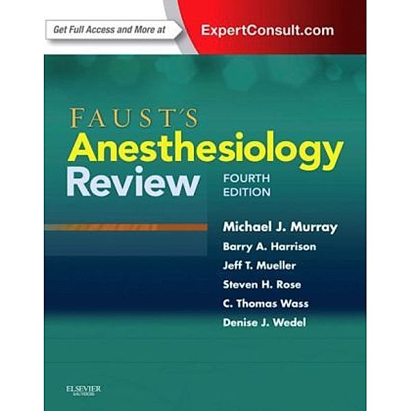 Faust's Anesthesiology Review, Michael J. Murray, Steven H. Rose, Denise J. Wedel