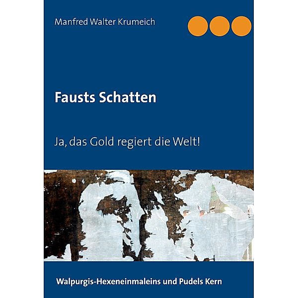 Fausts Schatten, Manfred Walter Krumeich