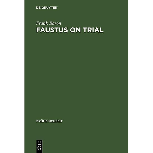 Faustus on Trial / Frühe Neuzeit Bd.9, Frank Baron
