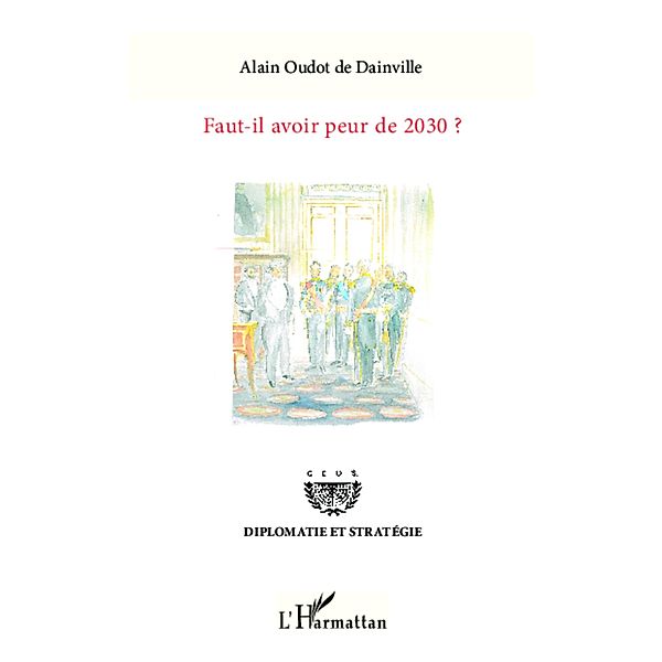 Faut-il avoir peur de 2030 ?, Oudot de Dainville Alain Oudot de Dainville