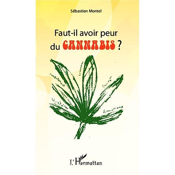 Faut-il avoir peur du cannabis ? / Hors-collection, Sebastien Montel